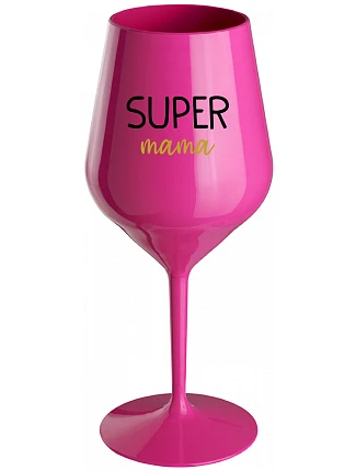 SUPER MÁMA - růžový nerozbitný pohár na víno 470 ml SUPER MÁMA - růžový nerozbitný pohár na víno 470 ml