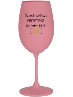 UŽ MĚ NEBAVÍ PŘEDSTÍRAT, ŽE MÁM RÁD LIDI - růžová sklenice na víno 350 ml UŽ MĚ NEBAVÍ PŘEDSTÍRAT, ŽE MÁM RÁD LIDI - růžová sklenice na víno 350 ml
