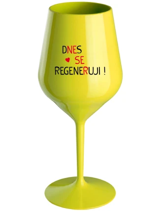 DNES SE REGENERUJI! - žlutá nerozbitná sklenice na víno 470 ml DNES SE REGENERUJI! - žlutá nerozbitná sklenice na víno 470 ml