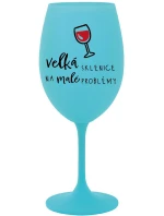 VELKÁ SKLENICE NA MALÉ PROBLÉMY - tyrkysová sklenice na víno 350 ml