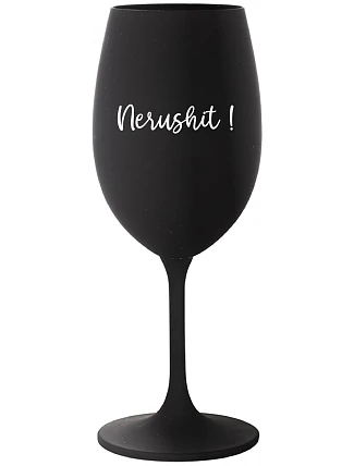 NERUSHIT! - černá sklenice na víno 350 ml