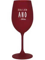 ŘEKLA JSEM ANO...VÍNU - bordo sklenice na víno 350 ml