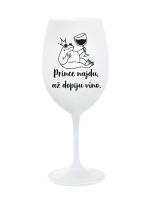 PRINCE NAJDU, AŽ DOPIJU VÍNO. - bílá sklenice na víno 350 ml