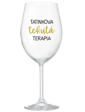 TATINKOVA TEKUTÁ TERAPIA - priehľadný pohár na víno 350 ml