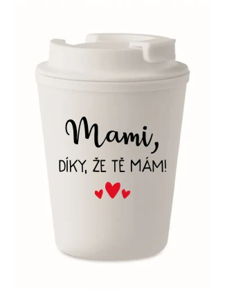 MAMI, DÍKY, ŽE TĚ MÁM! - bílý termohrnek 300 ml