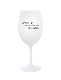 PROTOŽE BÝT PROGRAMÁTORKA NENÍ PRDEL - bílá  sklenice na víno 350 ml