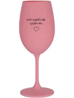 ON MĚ POŽÁDAL O RUKU A JÁ JEHO O VÍNO - růžová sklenice na víno 350 ml ON MĚ POŽÁDAL O RUKU A JÁ JEHO O VÍNO - růžová sklenice na víno 350 ml