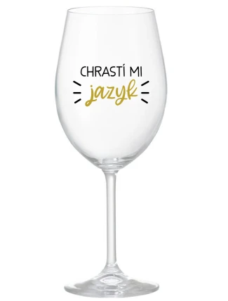 CHRASTÍ MI JAZYK - priehľadný pohár na víno 350 ml