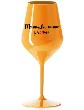 MAMINKA MIMO PROVOZ - oranžová nerozbitná sklenice na víno 470 ml