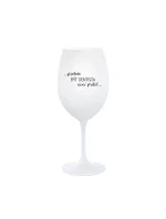 PROTOŽE BÝT DENTISTA NENÍ PRDEL - bílá  sklenice na víno 350 ml