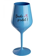 BUDE PRDEL! - modrý nerozbitný pohár na víno 470 ml