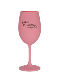 PROTOŽE BÝT DŮCHODCE NENÍ PRDEL - růžová sklenice na víno 350 ml