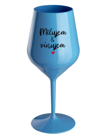 MILUJEM & VÍNUJEM - modrý nerozbitný pohár na víno 470 ml