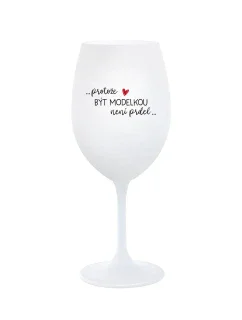PROTOŽE BÝT MODELKOU NENÍ PRDEL - bílá sklenice na víno 350 ml