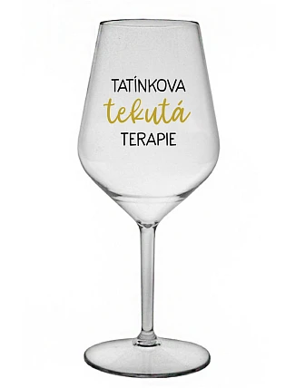 TATÍNKOVA TEKUTÁ TERAPIE - čirá nerozbitná sklenice na víno 470 ml