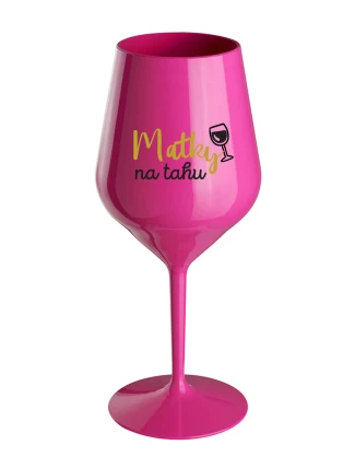 MATKY NA TAHU - růžová nerozbitná sklenice na víno 470 ml