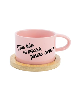 TAK KDO MI DNESKA POSERE DEN? - růžový hrníček makronka 200 ml