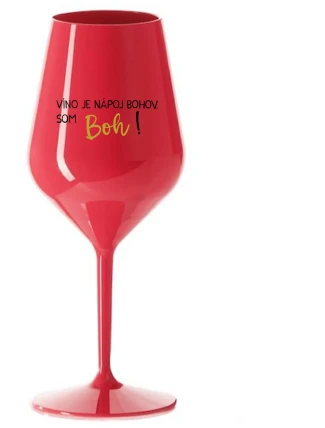 VÍNO JE NÁPOJ BOHOV. SOM BOH! - červený nerozbitný pohár na víno 470 ml VÍNO JE NÁPOJ BOHOV. SOM BOH! - červený nerozbitný pohár na víno 470 ml
