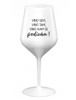 VÍNO SEM, VÍNO TAM, VÍNO KAM SE PODÍVÁM! - bílá nerozbitná sklenice na víno 470 ml