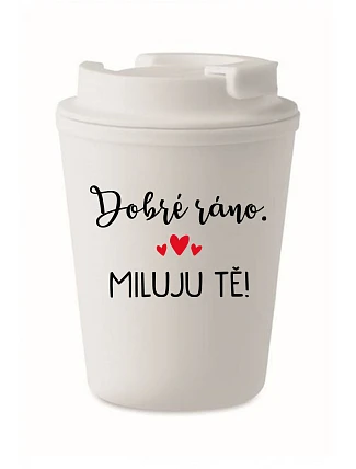 DOBRÉ RÁNO. MILUJU TĚ! - bílý termohrnek 300 ml