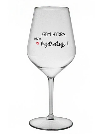 JSEM HYDRA. RÁDA HYDRATUJI! - čirá nerozbitná sklenice na víno 470 ml