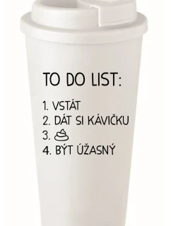 TO DO LIST:  BÝT ÚŽASNÝ - bílý termohrnek 475 ml