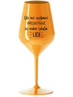 UŽ MĚ NEBAVÍ PŘEDSTÍRAT, ŽE MÁM RÁDA LIDI - oranžová nerozbitná sklenice na víno 470 ml