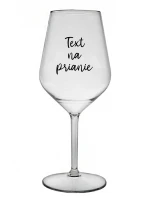 TEXT NA PRIANIE - priehľadný nerozbitný pohár na víno 470 ml TEXT NA PRIANIE - priehľadný nerozbitný pohár na víno 470 ml