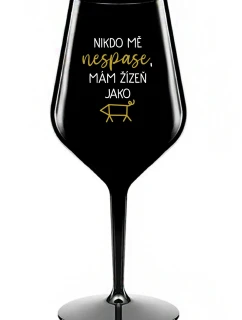 NIKDO MĚ NESPASE, MÁM ŽÍZEŇ JAKO PRASE - černá nerozbitná sklenice na víno 470 ml