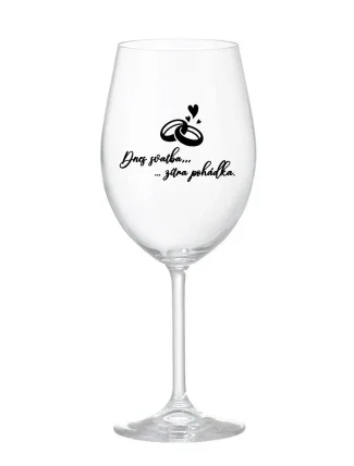 DNES SVATBA, ZÍTRA POHÁDKA - čirá sklenice na víno 350 ml