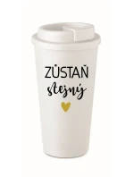 ZŮSTAŇ STEJNÝ - bílý termohrnek 475 ml