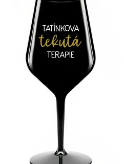 TATÍNKOVA TEKUTÁ TERAPIE - černá nerozbitná sklenice na víno 470 ml