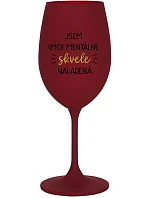 JSEM (MO)MENTÁLNE SKVELE NALADENÁ - bordovy pohár na víno 350 ml