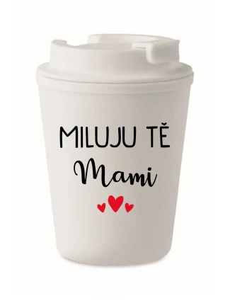 MILUJU TĚ MAMI - bílý termohrnek 300 ml