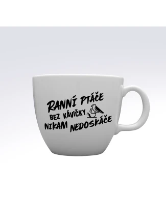 RANNÍ PTÁČE BEZ KÁVIČKY NIKAM NEDOSKÁČE - MEGA XXL keramický hrnek 1000 ml RANNÍ PTÁČE BEZ KÁVIČKY NIKAM NEDOSKÁČE - MEGA XXL keramický hrnek 1000 ml