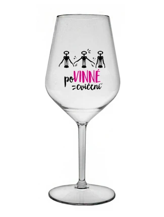 POVINNÉ CVIČENÍ - čirá nerozbitná sklenice na víno 470 ml POVINNÉ CVIČENÍ - čirá nerozbitná sklenice na víno 470 ml