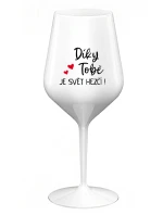 DÍKY TOBĚ JE SVĚT HEZČÍ! - bílá nerozbitná sklenice na víno 470 ml