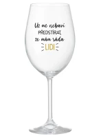 UŽ MĚ NEBAVÍ PŘEDSTÍRAT, ŽE MÁM RÁDA LIDI - čirá sklenice na víno 350 ml