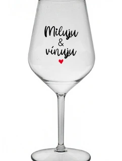MILUJU & VÍNUJU - čirá nerozbitná sklenice na víno 470 ml