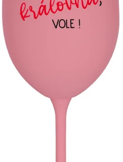 JSEM KRÁLOVNA, VOLE! - růžová sklenice na víno 350 ml