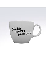 TAK KDO MI DNESKA POSERE DEN? - MEGA XXL keramický hrnek 1000 ml