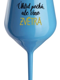 ÚKLID POČKÁ, ALE VÍNO ZVĚTRÁ - modrá nerozbitná sklenice na víno 470 ml