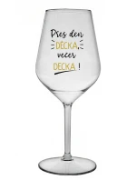 PŘES DEN DĚCKA, VEČER DECKA! - čirá nerozbitná sklenice na víno 470 ml PŘES DEN DĚCKA, VEČER DECKA! - čirá nerozbitná sklenice na víno 470 ml