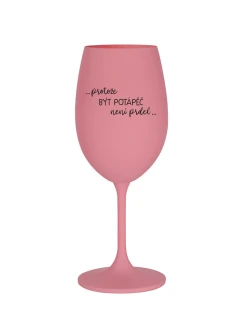 PROTOŽE BÝT POTÁPĚČ NENÍ PRDEL - růžová sklenice na víno 350 ml
