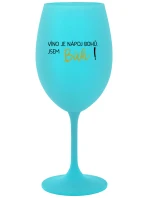 VÍNO JE NÁPOJ BOHŮ. JSEM BŮH! - tyrkysová sklenice na víno 350 ml