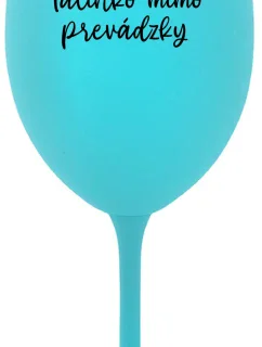 TATINKO MIMO PREVÁDZKY - tyrkysový pohár na víno 350 ml