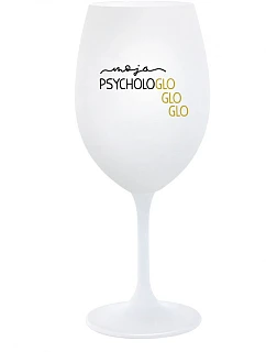 MOJA PSYCHOLOGLOGLOGLO - biely pohár na víno 350 ml