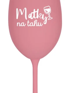 MATKY NA TAHU - růžová sklenice na víno 350 ml