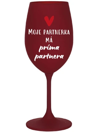 MOJE PARTNERKA MÁ PRÍMA PARTNERA - bordo sklenice na víno 350 ml MOJE PARTNERKA MÁ PRÍMA PARTNERA - bordo sklenice na víno 350 ml