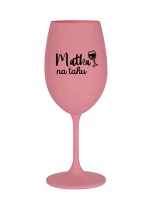 MATKA NA TAHU - růžová sklenice na víno 350 ml